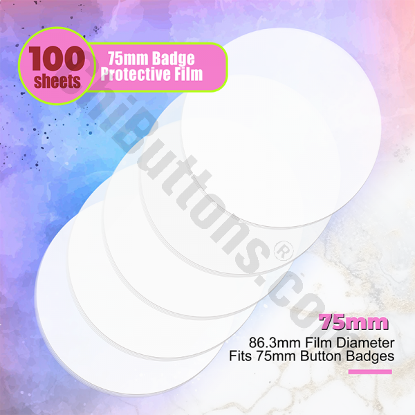 Mylar Sheets for 75mm Round button badges (100 pcs)